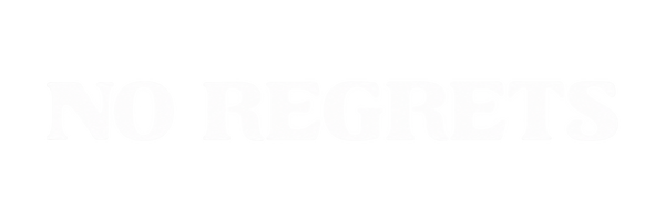 NO REGRETS 